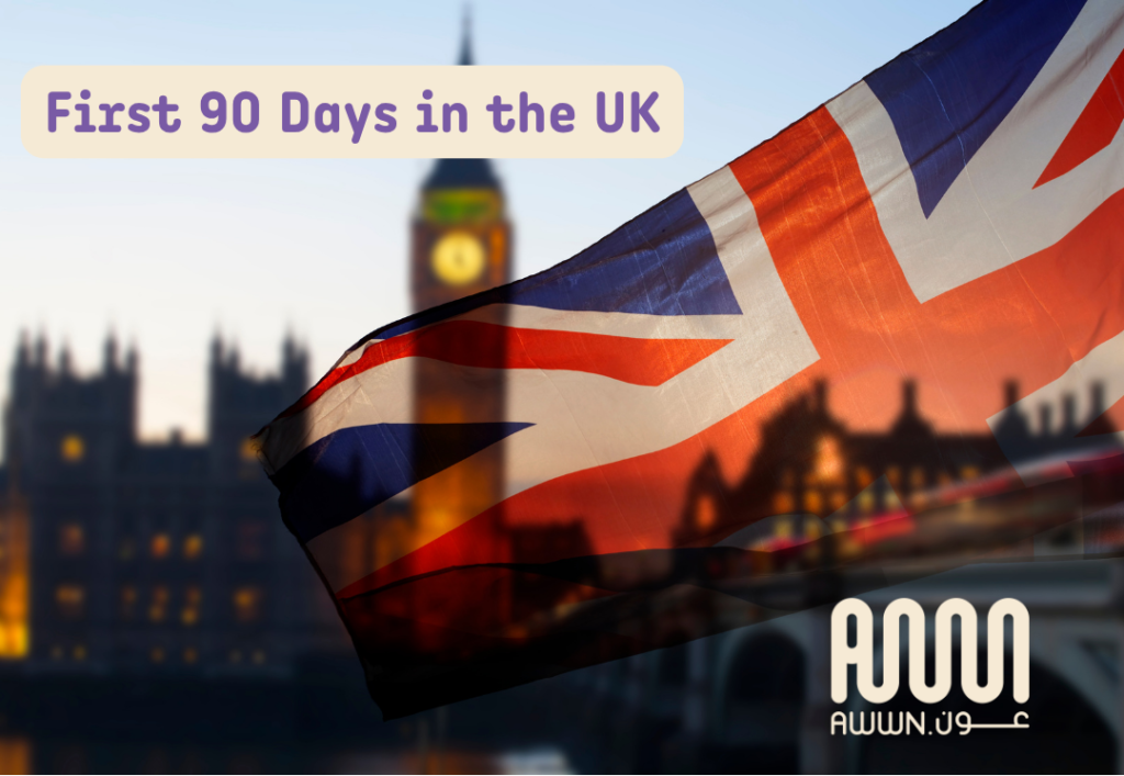 First 90 Days in the UK